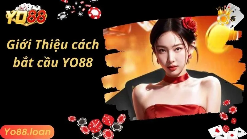 Chia sẻ thông tin chung về cách bắt cầu YO88 theo cao thủ