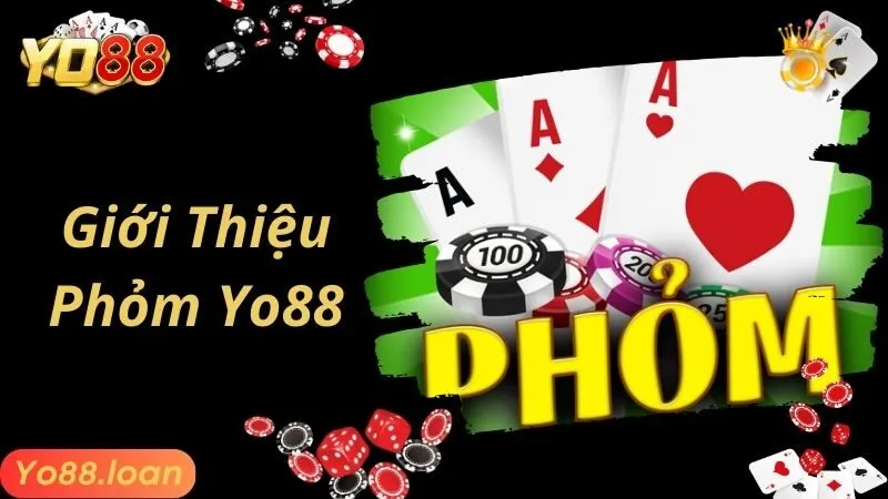 Phỏm Yo88 được cộng đồng cược thủ yêu thích nhất hiện nay