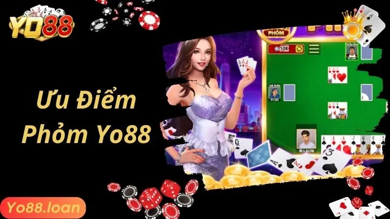 Ưu điểm tựa game Phỏm Yo88 thu hút và độc đáo
