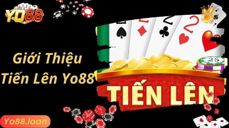 Thông tin cơ bản về trò chơi Tiến lên Yo88