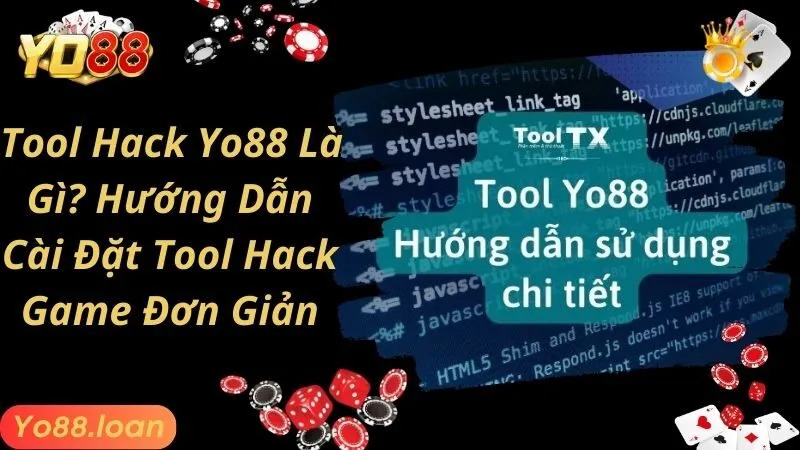 Tool Hack Yo88 Là Gì? Hướng Dẫn Cài Đặt Tool Hack Game Đơn Giản