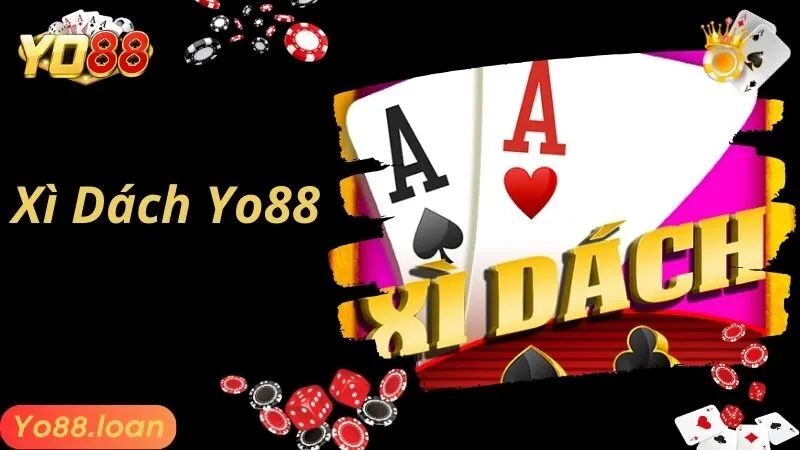 Xì Dách Yo88 Trò Chơi Đánh Bài Trực Tuyến Hàng Đầu Hiện Nay